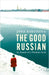 The Good Russian: In Search of a Nation's Soul by Jana Bakunina