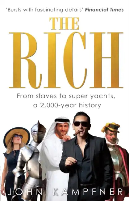 The Rich: From Slaves to Super-Yachts: A 2,000-Year History by Haydn Middleton