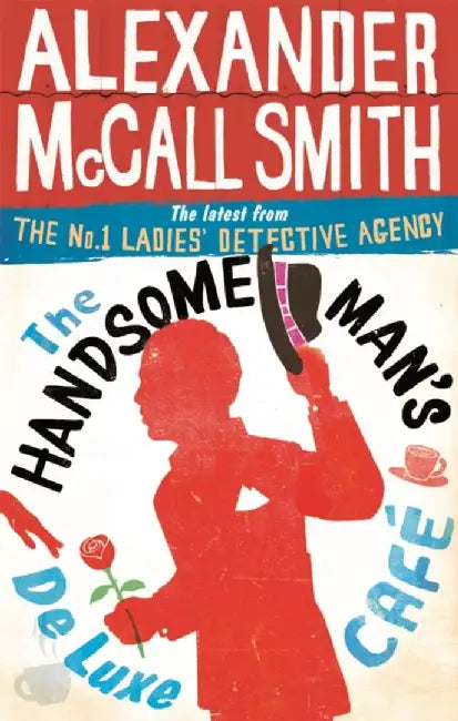 The Handsome Man’S De Luxe Café by Mccall Smith, Alexander