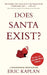 Does Santa Exist? by Eric Kaplan