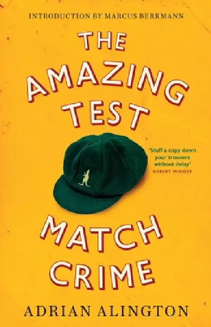 The Amazing Test Match Crime by Adrian Alington