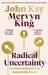Radical Uncertainty by Mervyn King