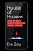 House of Huawei by Eva Dou