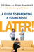 Later!: A Guide to Parenting a Young Adult by Alison Baverstock, Gill Hines