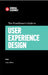 The Practitioner's Guide To User Experience Design by Luke Miller