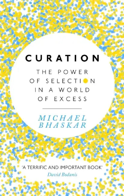 Curation by Michael Bhaskar