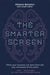 The Smarter Screen: What Your Business Can Learn from the Way Consumers Think Online by C.G. Jung