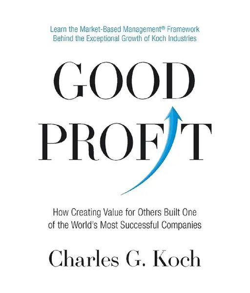 Good Profit by Charles G. Koch