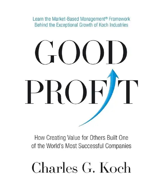 Good Profit by Charles G. Koch