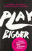 Play Bigger by Al Ramadan