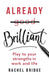 Already Brilliant: Play to Your Strengths in Work and Life by Brian (University of Central Florida) Fisak