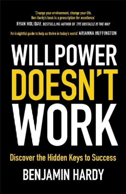 Willpower Doesn't Work: Discover the Hidden Keys to Success 