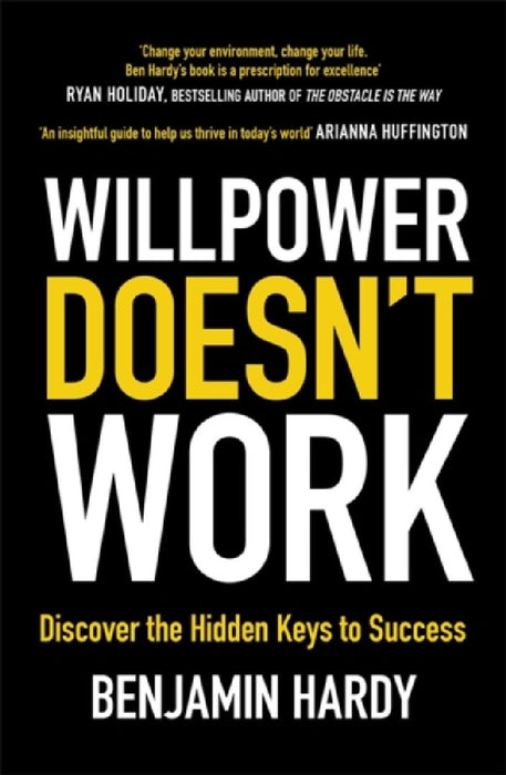 Willpower Doesn't Work: Discover the Hidden Keys to Success  by David Kahn