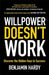 Willpower Doesn't Work: Discover the Hidden Keys to Success 