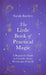 The Little Book of Practical Magic by Sarah Bartlett