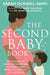 The Second Baby Book: How to Cope with Pregnancy Number Two and Create a Happy Home for Your Firstborn and New Arrival by Sarah Ockwell-Smith
