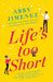 Life's Too Short by Abby Jimenez