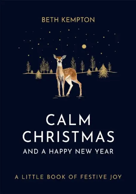 Calm Christmas and a Happy New Year by Beth Kempton