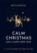 Calm Christmas and a Happy New Year by Beth Kempton