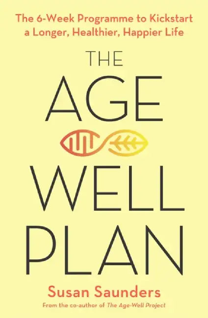 The Age-Well Plan by Susan Saunders