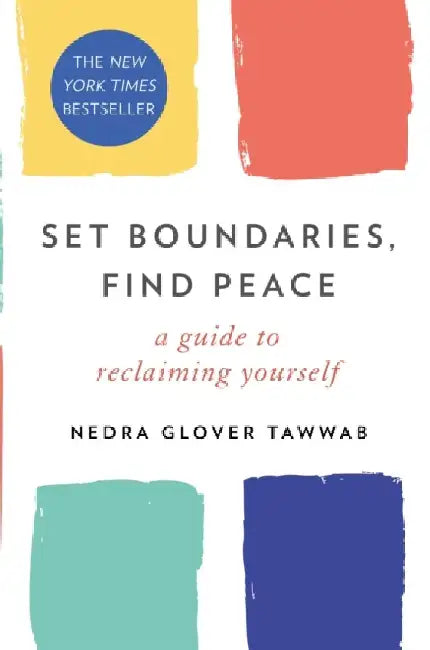Set Boundaries, Find Peace by Nedra Glover Tawwab