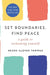 Set Boundaries, Find Peace by Nedra Glover Tawwab