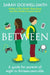 Between: A Guide for Parents of Eight to Thirteen-Year-Olds by Sarah Ockwell-Smith
