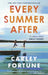 Every Summer After by Carley Fortune