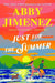 Just For The Summer by Abby Jimenez