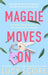 Maggie Moves On by Lucy Score