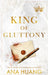 King of Gluttony by Ana Huang