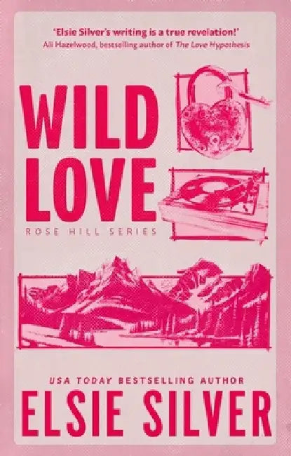 Wild Love: Discover the Sunday Times bestseller* and your newest small town romance obsession! by Elsie Silver