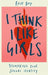 I Think I Like Girls: Discovering Your Sexual Identity by Rosie Day