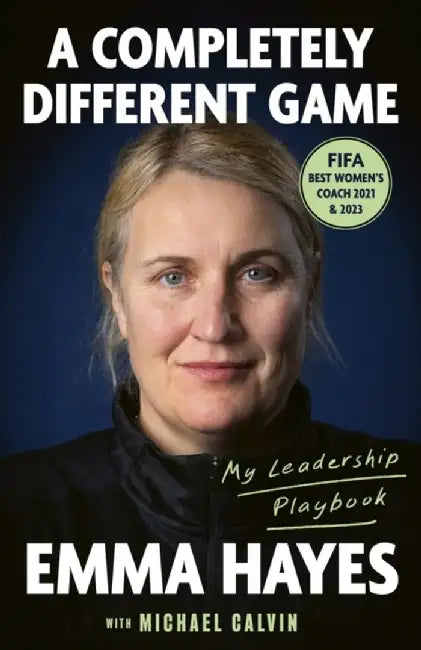 A Completely Different Game by Emma Hayes