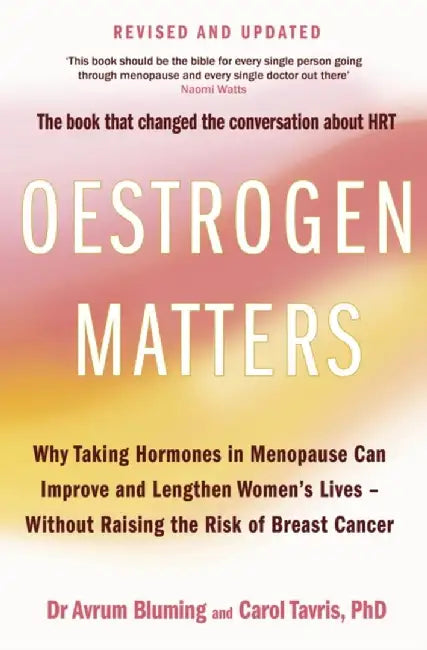 Oestrogen Matters (Revised Edition) by Avrum Bluming MD
