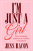 I'm Just a Girl: How Reclaiming Girlhood Can Redefine Womanhood by Jess Bacon
