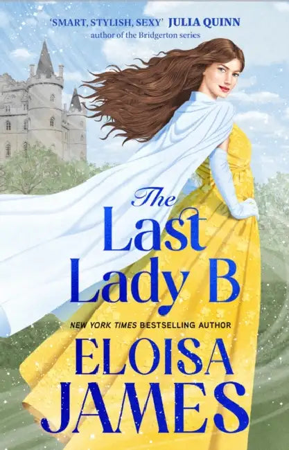 The Last Lady B: a brand-new witty historical romance with a gothic twist by Eloisa James