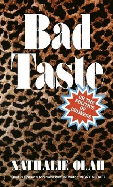 Bad Taste by Nathalie Olah