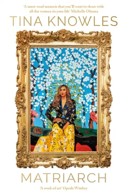 Matriarch: Beyonce’s mother tells her story for the first time ever by Tina Knowles