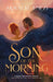 Son of the Morning: A spicy and addictive Southern Gothic paranormal romance of angels and demons, forbidden love, heavenly secrets and deadly desires by Akwaeke Emezi