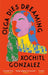 Olga Dies Dreaming by Xochitl Gonzalez
