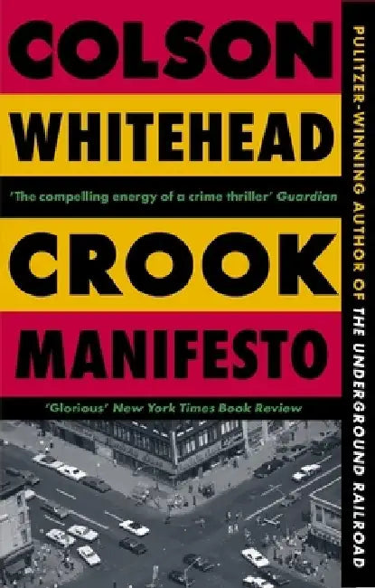 Crook Manifesto by Colson Whitehead