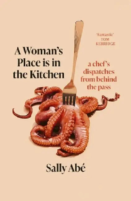 A Woman's Place is in the Kitchen by Sally Abe