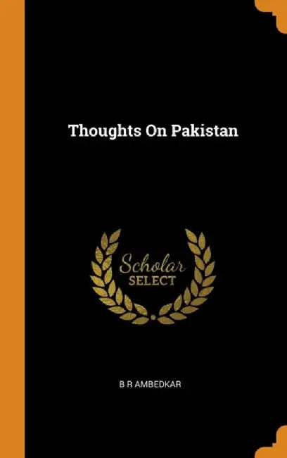 Thoughts on Pakistan by Ambedkar, B. R.