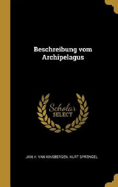 Beschreibung vom Archipelagus by Jan H. Van Kinsbergen