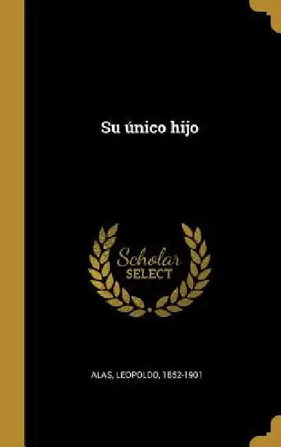 Su único hijo by Leopoldo Alas