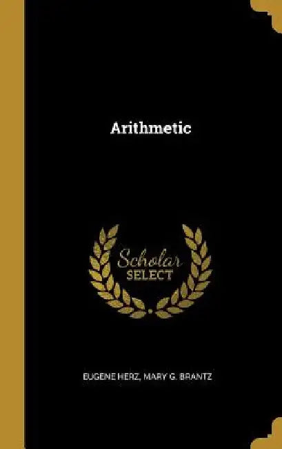 Arithmetic by Mary G. Brantz Eugene Herz