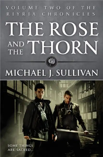 The Rose and the Thorn by Michael J Sullivan