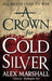 A Crown for Cold Silver by Alex Marshall