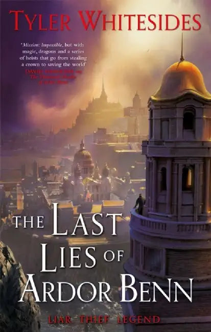 The Last Lies of Ardor Benn by Tyler Whitesides